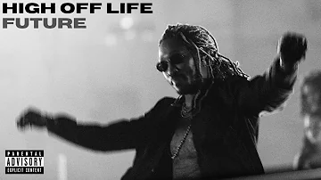 Future - High Off Life (Full Album)