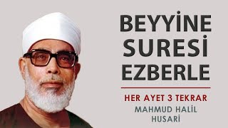 Beyyine Suresi Ezberle Her Ayet 3 Tekrar | Mahmud Halil Husari