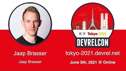 DevRelCon Tokyo 2021 interview session w/ Jaap Brasser