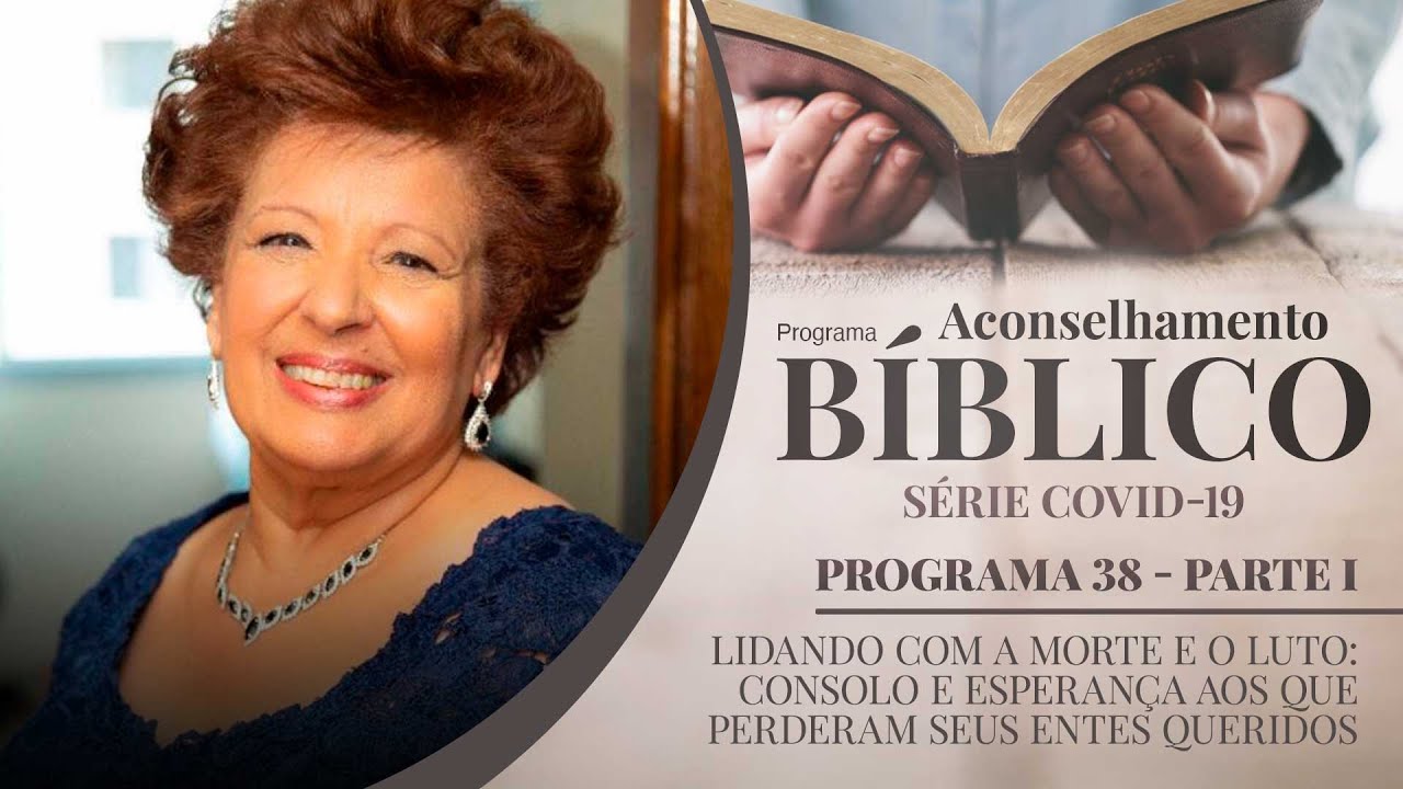 Lidando com a morte e o luto: consolo e esperança | Aconselhamento Bíblico | Eleny Vassão | IPP TV