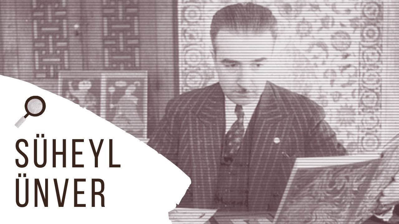 Prof. Süheyl Ünver’a dair…