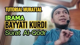 Tutorial Murattal Irama Bayyati Kurdi Surat Al-Qodr