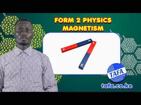 FORM 2 PHYSICS - CHAPTER 1 - MAGNETISM - THE ACHIEVERS FOCUS ACADEMY (TAFA)