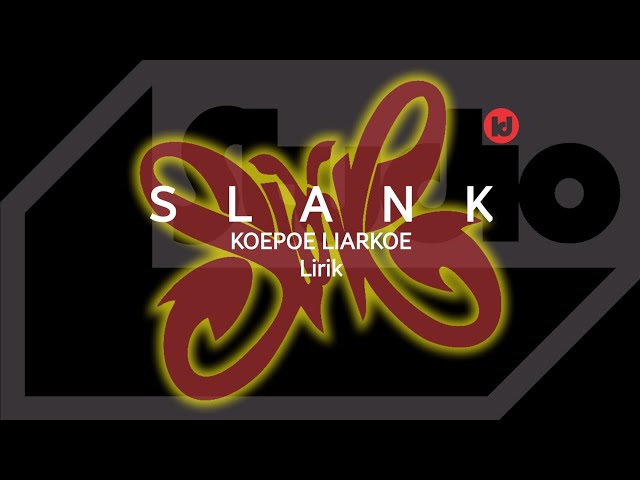 Slank - Koepoe Liarkoe | Album Lagi Sedih | Lirik class=