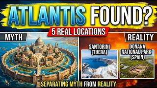 Atlantis: Separating Myth from Reality - 5 Most Plausible Real-World Locations