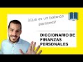 Qué es un Balance Personal - Diccionario de Finanzas Personales