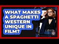 What Makes A Spaghetti Western Unique In Film? - Famous Movies Club