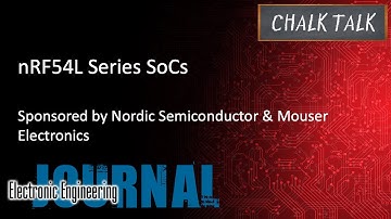 nRF54L Series SoCs -- Nordic Semiconductor and Mouser Electronics