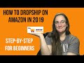 How To Dropship On Amazon In 2019 | Amazon Dropshipping Step By Step For Beginners