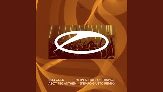 Смотреть клип I'M In A State Of Trance (Asot 750 Anthem) (Tempo Giusto Remix)