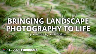 Beyond Postcards: Bringing Landscape Photography to Life with Annie Griffiths | OPTIC 2021