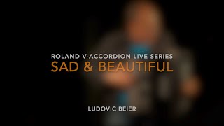 Sad and Beautiful (Dorado Schmitt) by Ludovic Beier - V-Accordion & Accordina Sessions "LIVE"