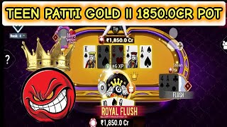 Poker 1850.0Cr Pot ll 1000Cr Table ll TEEN PATTI GOLD