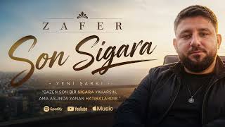 Zafer - Son Sigara | Yeni Şarkı