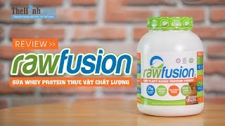 Review Raw Fusion - Whey protein dành cho người ăn chay
