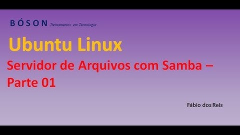 Servidor de Arquivos com Samba no Linux Ubuntu - Parte 01