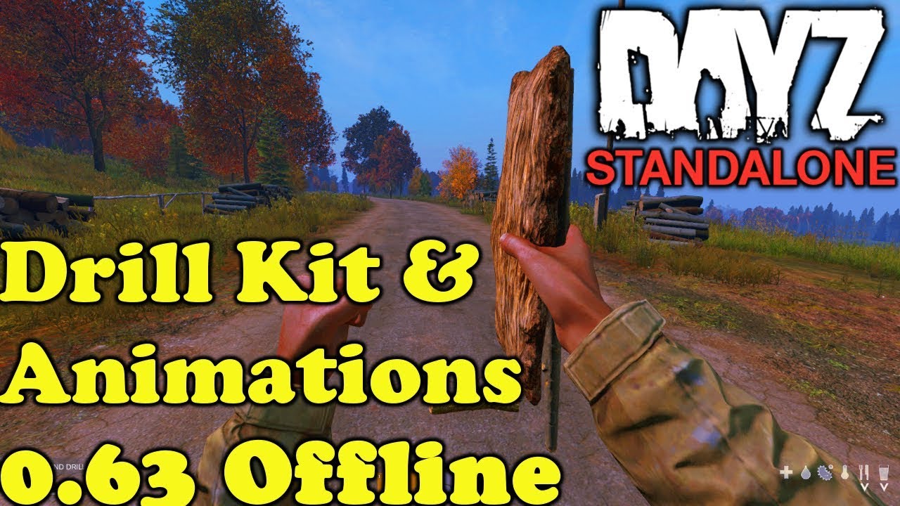 HAND DRILL KIT & New Animations DayZ Standalone 0.63 Offline YouTube
