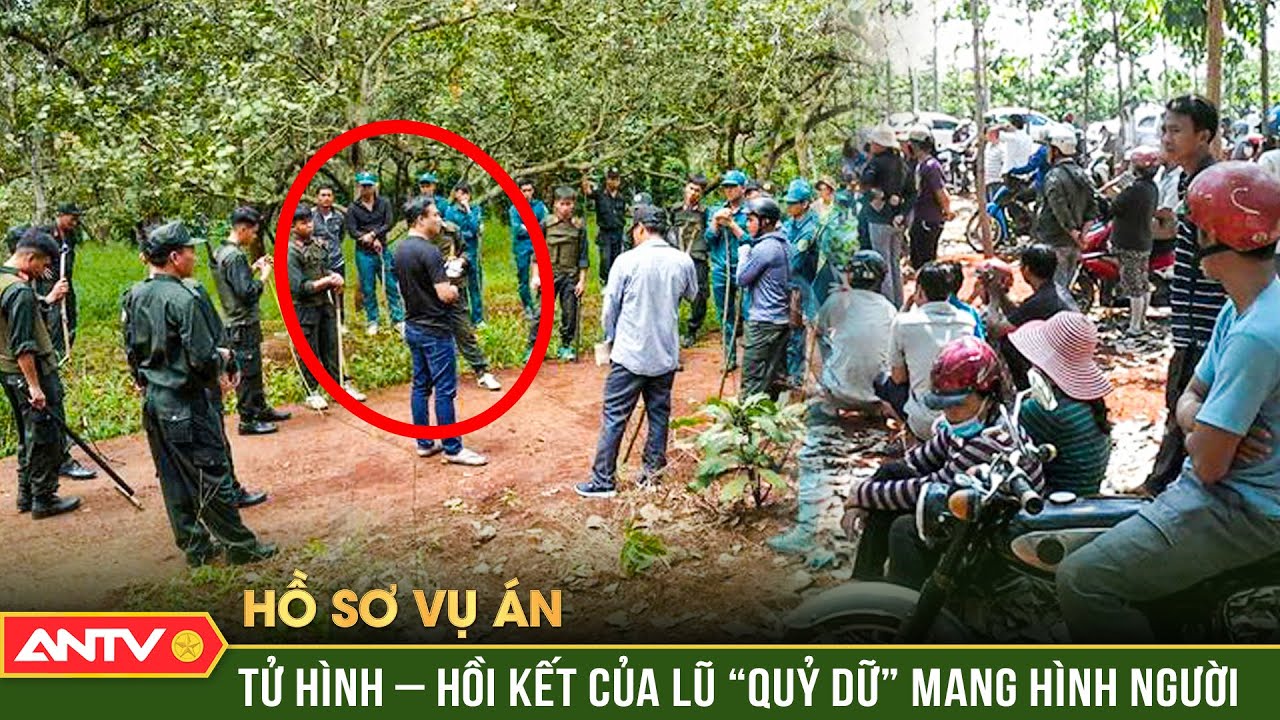 Hồ sơ vụ án: Bản án tử - Dấu chấm hết của những “con quỷ” đội lốt người | ANTV