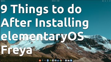 9 Things to do After Installing elementary OS Freya