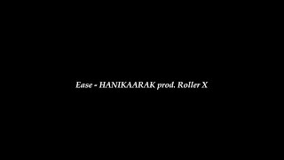 Ease - HANIKAARAK (Lyrics) prod. Roller X