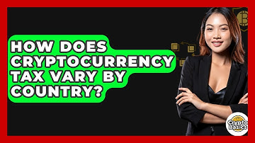 How Does Cryptocurrency Tax Vary By Country? - CryptoBasics360.com