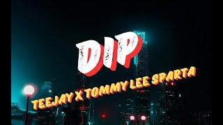 Teejay x Tommy Lee Sparta - Dip (Lyrics Video) | #LyricalVybes #LakersAndZie