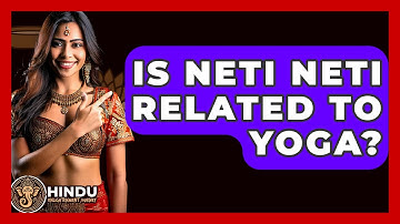 Is Neti Neti Related To Yoga? - Hindu Enlightenment Journey