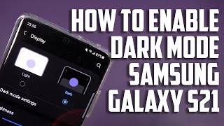 How to Enable Dark Mode - Samsung Galaxy S21, Plus and Ultra