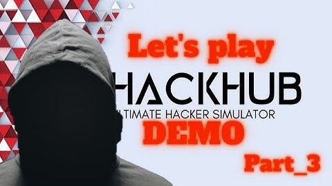 Hackhub Demo - GamePlay(No Talking) - Part 3