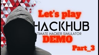 Hackhub Demo - GamePlay(No Talking) - Part 3