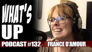 What's Up Podcast 132 France D'Amour