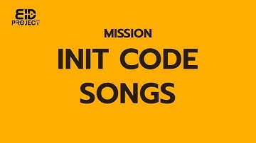 BID Project Commu - Mission INIT CODE Songs