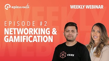 Weekly Webinar Episode 2: Networking & Gamification | Epic Events by vFairs May 24, 2023