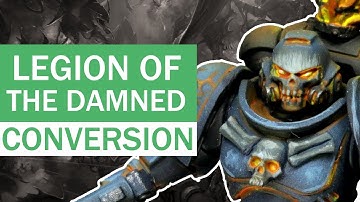 Kitbashing The Legion Of The Damned