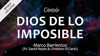 C0359 DIOS DE LO IMPOSIBLE - Marco Barrientos Ft. David Reyes &amp; Christine D&#39;Clario (Letra)