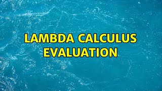 Lambda Calculus Evaluation