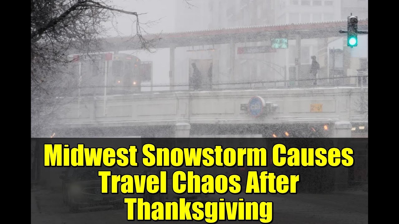 Midwest Snowstorm Causes Travel Chaos After Thanksgiving | Winter Weather Update