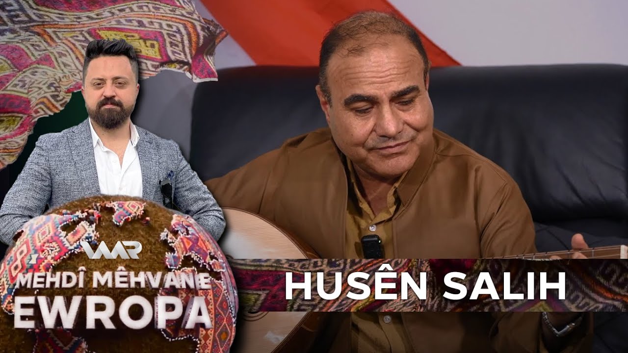 Mehdî Mêhvan e - Husên Salih  | مەهدی مێهڤانە - حسێن سالح