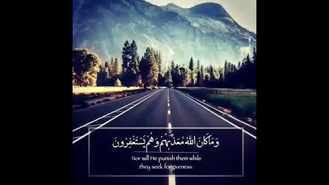 قرآن كريم🌷بصوت القارئ أحمد العجمي💖 ماكان الله ليعذبهم وأنت فيهم💜 راحة للنفس💙