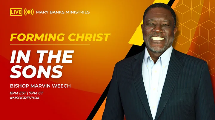 Forming Christ In The Sons | Bishop Marvin Weech
