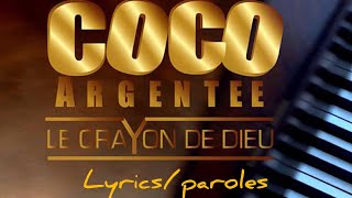 COCO ARGENTÉ-LE CRAYON DE DIEU Lyrics /Paroles(officiel)