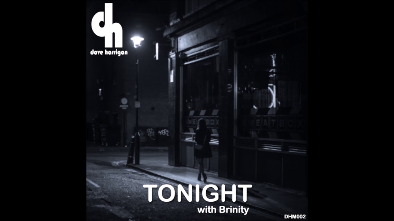 Watch Dave Harrigan with Brinity - Tonight on YouTube Watch Dave Harrigan with Brinity - Tonight on YouTube