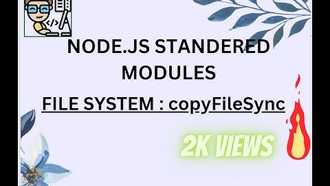 Node.js copyFileSync Method | Copy Method in Node.js | File System Module in Node.js