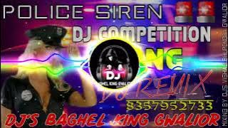 POLICE SIREN 🚨🚨 VS HORN DJ COMPETITION MUSIC(FAST PUNCH) {HARD BASS}-MIX BY DJ's BAGHEL KING GWALIOR