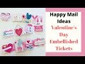 Happy Mail Ideas : Valentine's Day Embellished Tickets