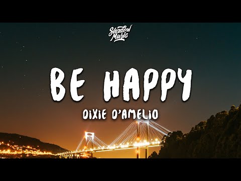 Dixie D'Amelio – Be Happy (Lyrics)