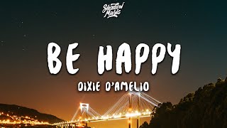 Dixie D'Amelio - Be Happy (Lyrics)