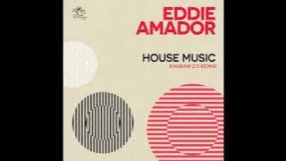 Eddie Amador - House Music (Sharam 2 5 Club Remix)