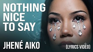 🎵 JHENE AIKO – NOTHING NICE TO SAY | Lyrics