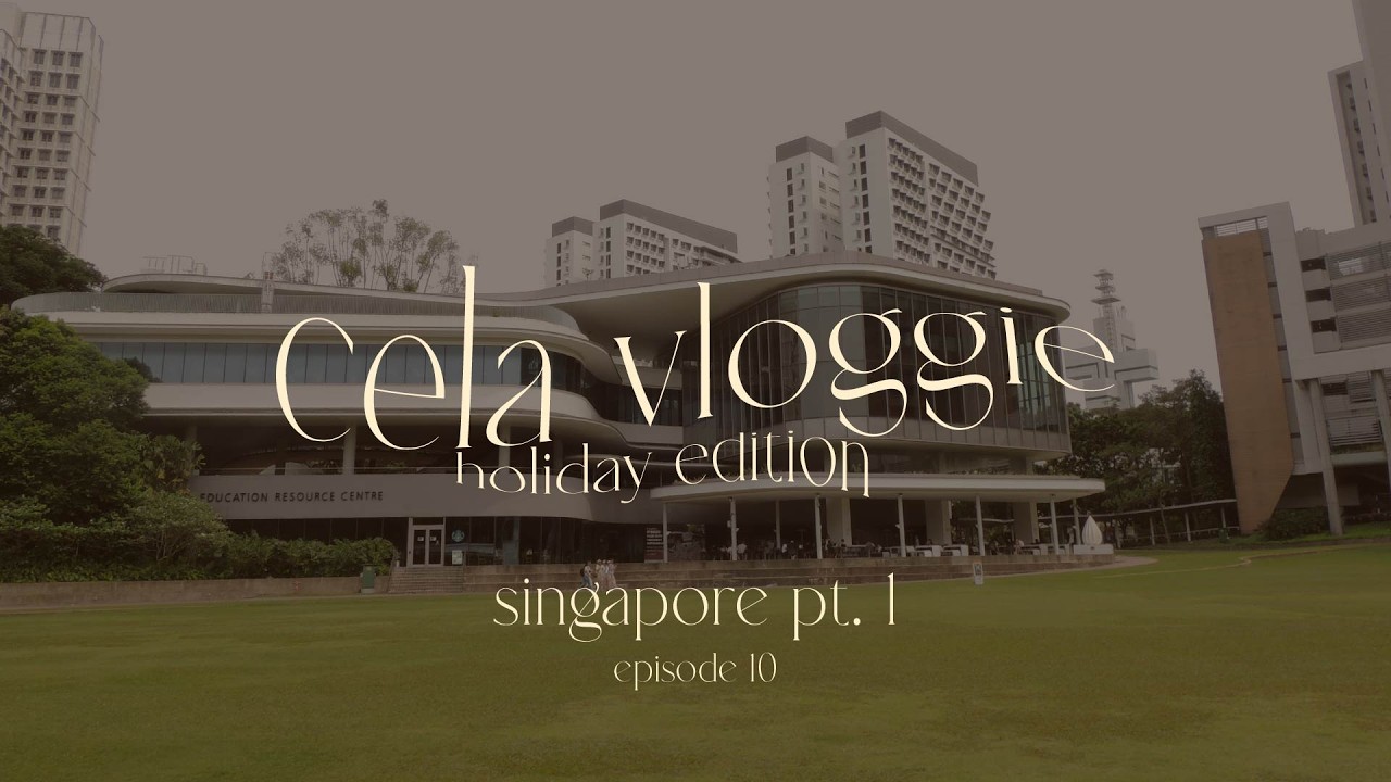 cela vloggie | holiday edition 🎄 | singapore pt. 1 | episode 10